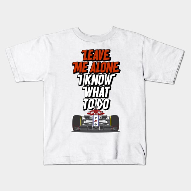 Kimi Raikkonen - Leave Me Alone, I Know What To Do Kids T-Shirt by jaybeetee